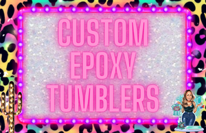 Custom Epoxy Tumblers