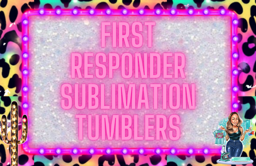 First Responders Sublimation Tumblers