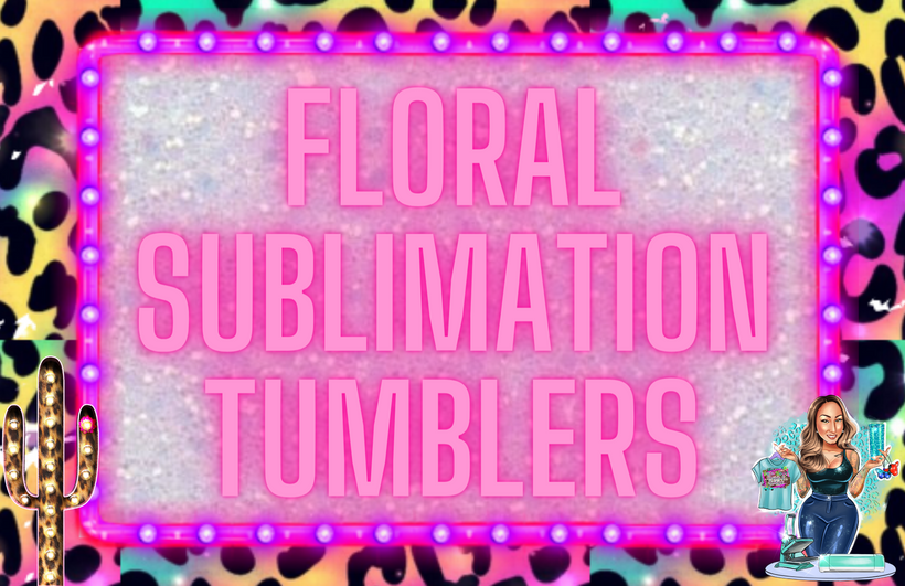 Floral Sublimation Tumblers