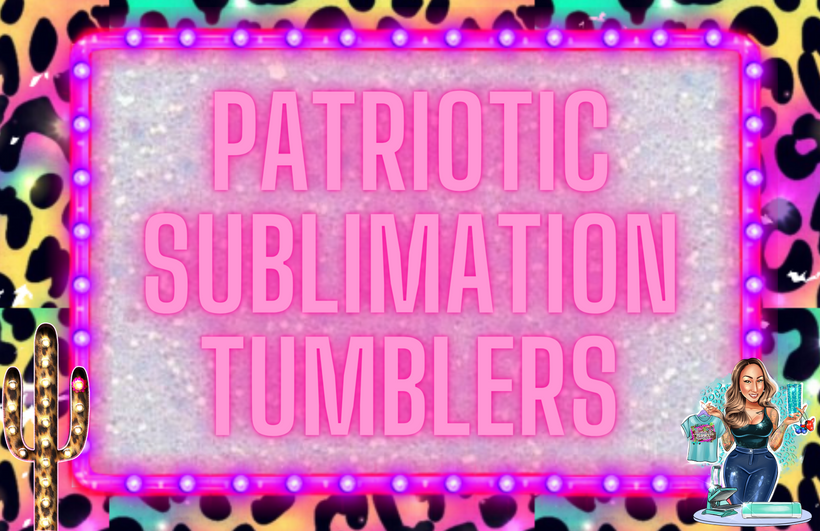 Patriotic Sublimation Tumblers