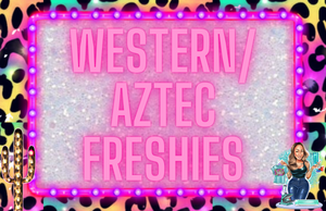 Western/Aztec Freshies