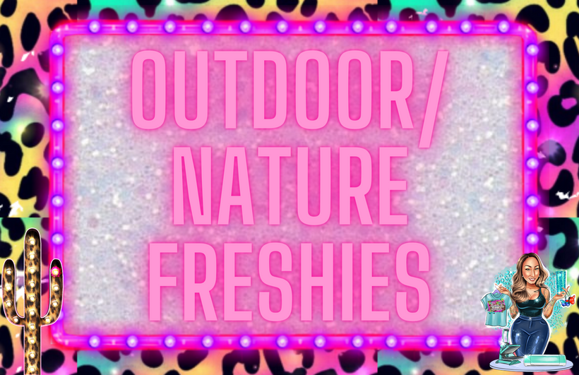 Outdoors/Nature Freshies