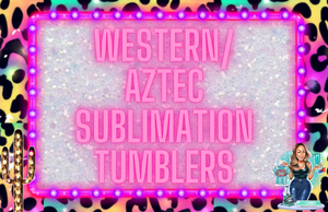 Western/Aztec Sublimation Tumblers