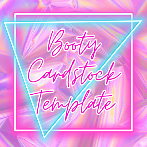 Booty Cardstock Template