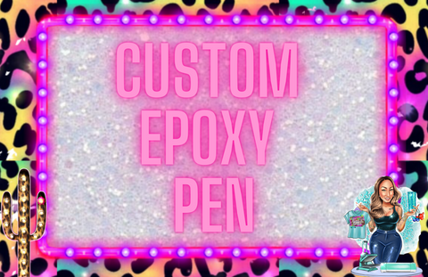 Custom Epoxy Pens