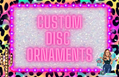 Custom Disc Ornaments