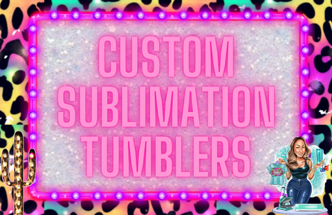 Custom Order Sublimation Tumbler
