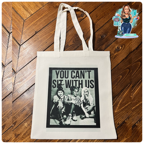 You Cant Sit With Us Canvas Bag