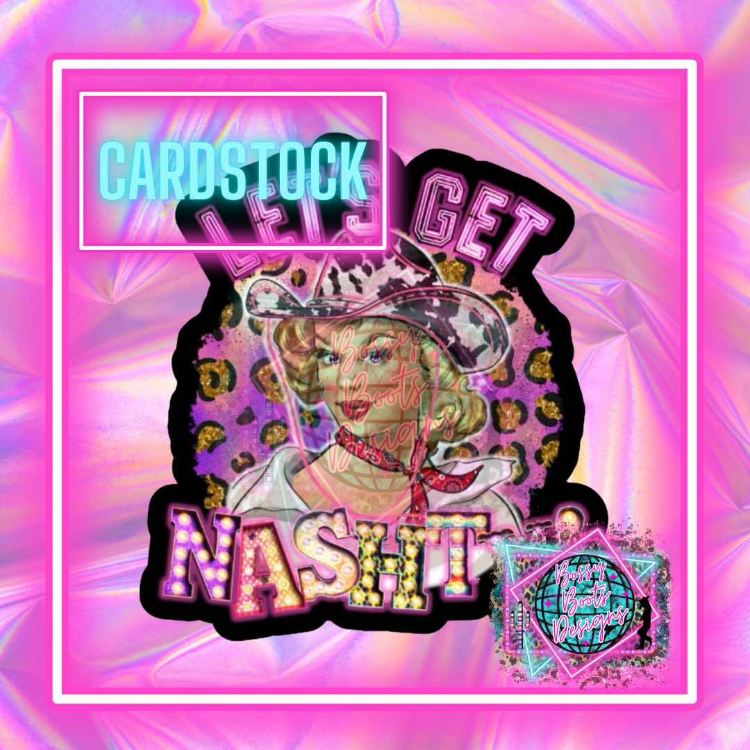 Lets Get Nashty Cardstock