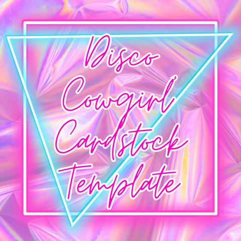 Disco Cowgirl Cardstock Template
