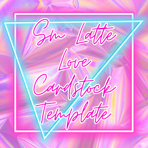 SM Latte Love Cardstock Template