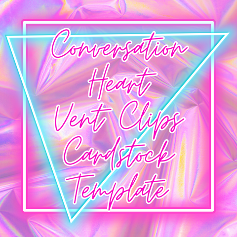 Conversation Heart Vents Cardstock Template