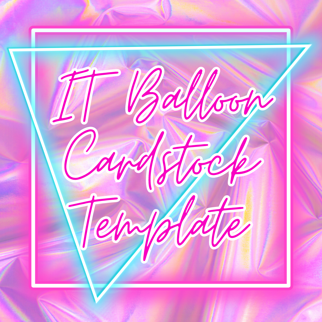 IT Balloon Cardstock Template
