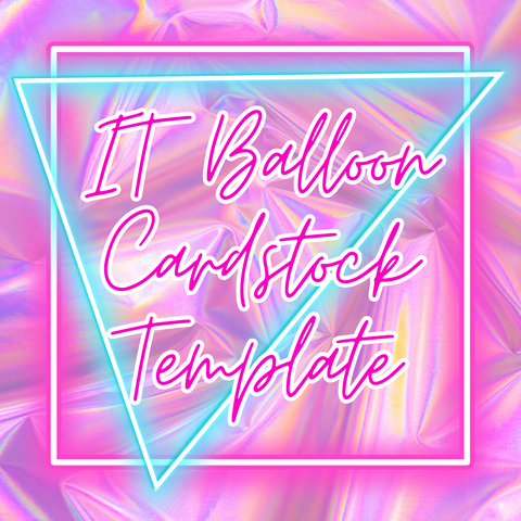 IT Balloon Cardstock Template