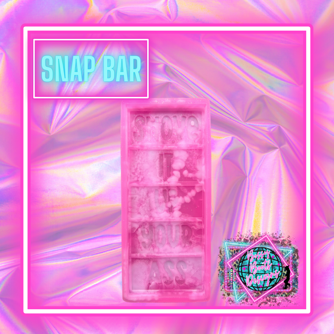 Shove It Up Your A** Snap Bar Mold (Exclusive)