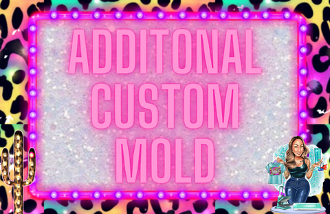 Additional Custom Mold